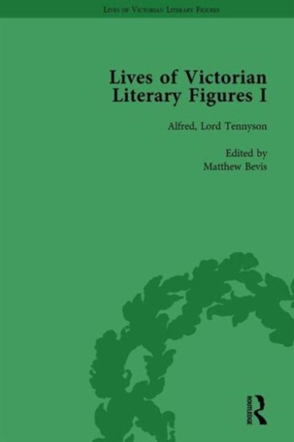Lives of Victorian Literary Figures, Part I, Volume 3 : George Eliot, Charles Dickens and Alfred, Lord Tennyson by their Contemporaries, Hardback Book