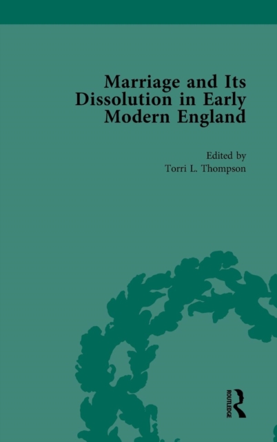 Marriage and Its Dissolution in Early Modern England, Volume 1, Hardback Book