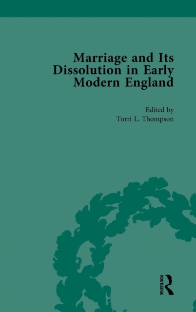 Marriage and Its Dissolution in Early Modern England, Volume 2, Hardback Book