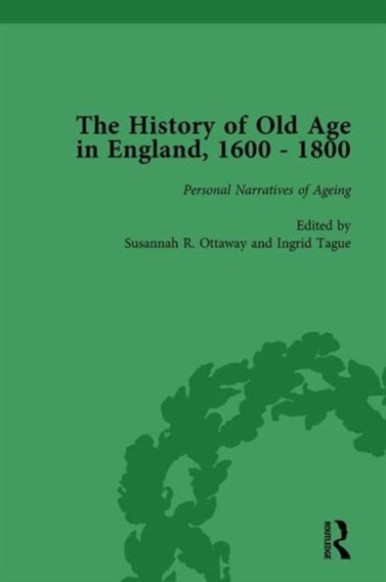 The History of Old Age in England, 1600-1800, Part II vol 8, Hardback Book