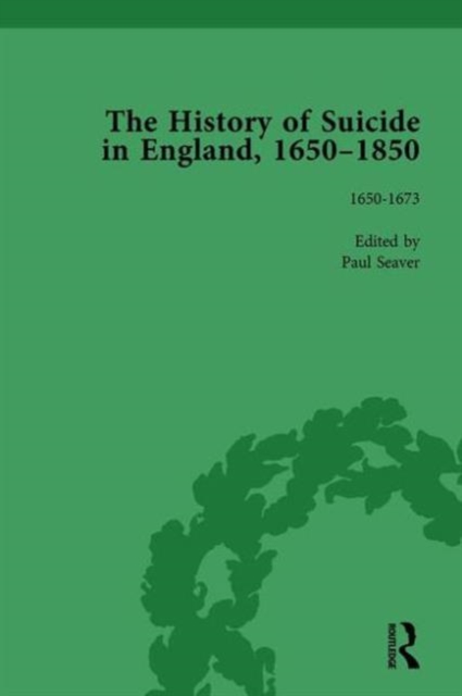The History of Suicide in England, 1650–1850, Part I Vol 1, Hardback Book