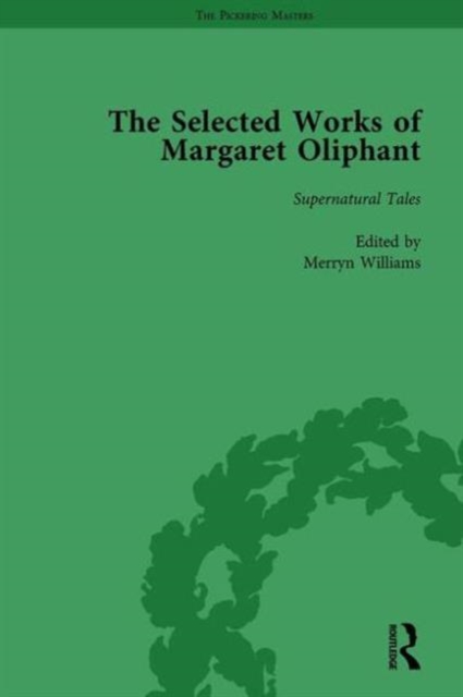 The Selected Works of Margaret Oliphant, Part III Volume 12 : Supernatural Tales, Hardback Book
