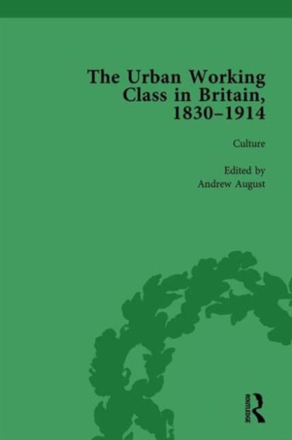The Urban Working Class in Britain, 1830-1914 Vol 3, Hardback Book