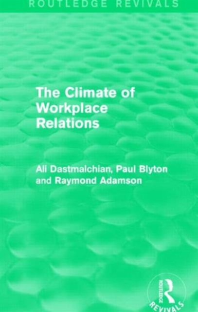 The Climate of Workplace Relations (Routledge Revivals), Hardback Book
