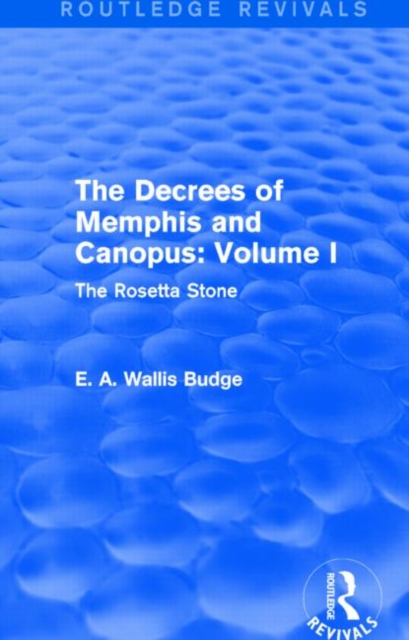 The Decrees of Memphis and Canopus: Vol. I (Routledge Revivals) : The Rosetta Stone, Hardback Book