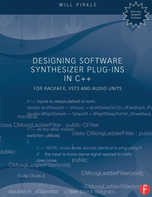 Designing Software Synthesizer Plug-Ins in C++ : For RackAFX, VST3, and Audio Units, Paperback / softback Book