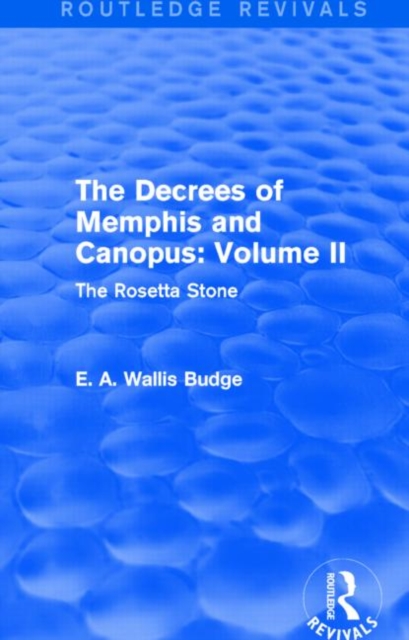 The Decrees of Memphis and Canopus: Vol. II (Routledge Revivals) : The Rosetta Stone, Paperback / softback Book