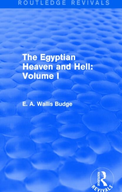 The Egyptian Heaven and Hell: Volume I (Routledge Revivals), Hardback Book