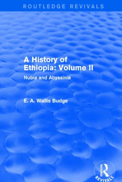 A History of Ethiopia: Volume II (Routledge Revivals) : Nubia and Abyssinia, Hardback Book