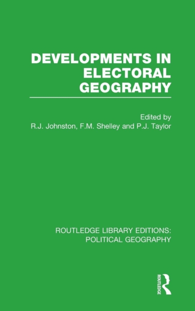 Developments in Electoral Geography (Routledge Library Editions: Political Geography), Hardback Book