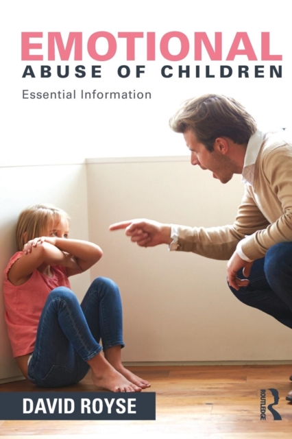 Emotional Abuse of Children : Essential Information, Paperback / softback Book