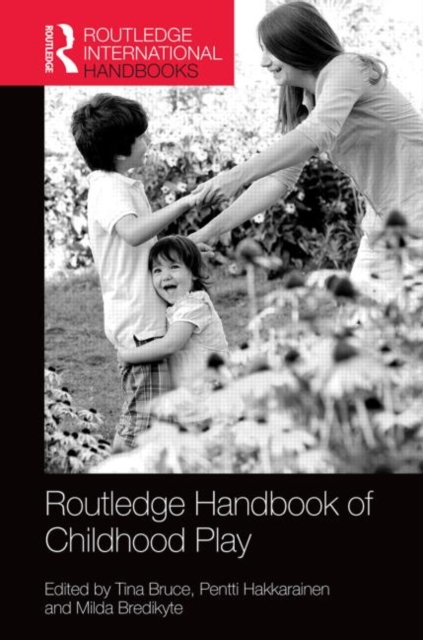 The Routledge International Handbook of Early Childhood Play, Hardback Book