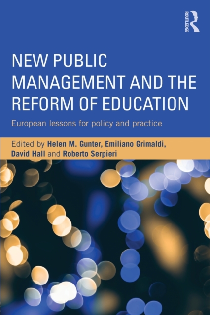 New Public Management and the Reform of Education : European lessons for policy and practice, Paperback / softback Book