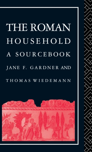 The Roman Household : A Sourcebook, Hardback Book