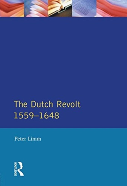 The Dutch Revolt 1559 - 1648, Hardback Book