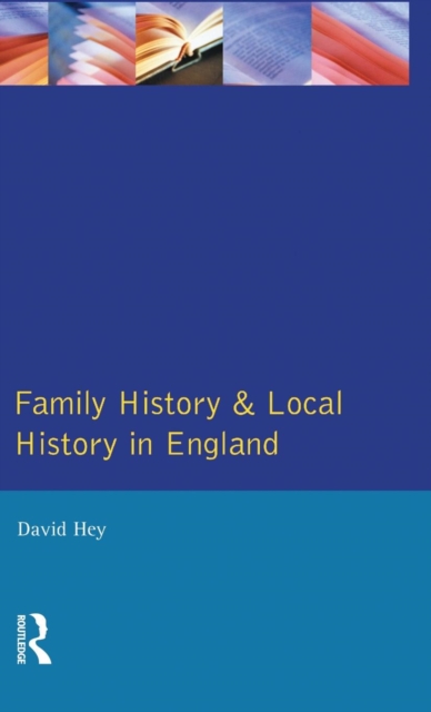 Family History and Local History in England, Hardback Book