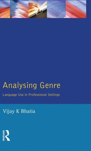 Analysing Genre : Language Use in Professional Settings, Hardback Book