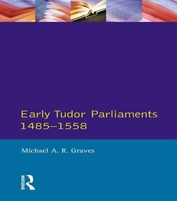 Early Tudor Parliaments 1485-1558, Hardback Book