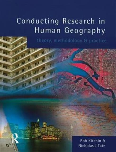 Conducting Research in Human Geography : theory, methodology and practice, Hardback Book