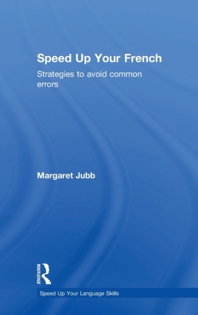Speed up your French : Strategies to Avoid Common Errors, Hardback Book
