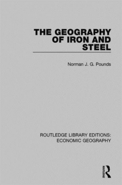 The Geography of Iron and Steel, Hardback Book