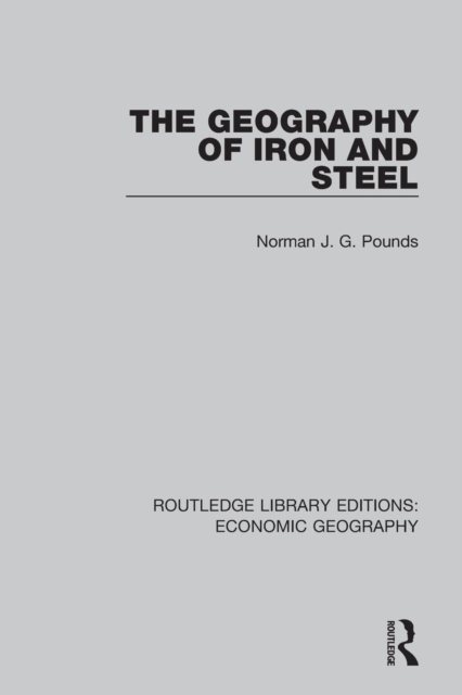 The Geography of Iron and Steel, Paperback / softback Book