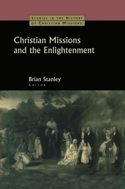 Christian Missions and the Enlightenment, Paperback / softback Book