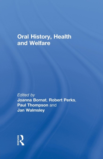 Oral History, Health and Welfare, Paperback / softback Book