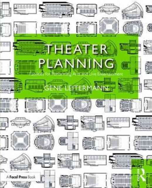 Theater Planning : Facilities for Performing Arts and Live Entertainment, Paperback / softback Book