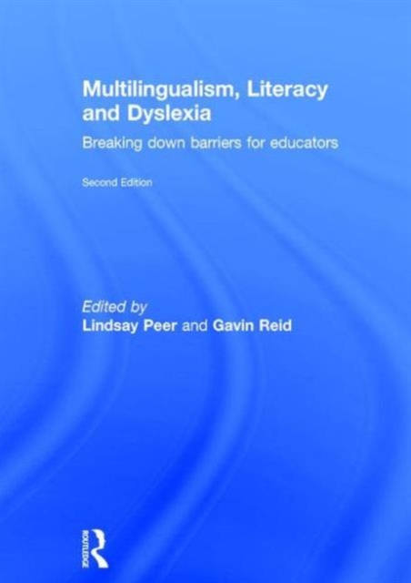 Multilingualism, Literacy and Dyslexia : Breaking down barriers for educators, Hardback Book