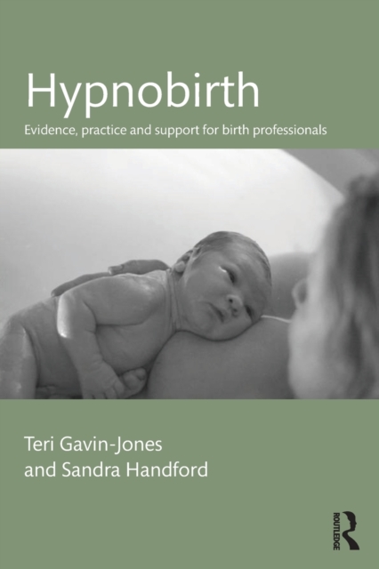 Hypnobirth : Evidence, practice and support for birth professionals, Paperback / softback Book