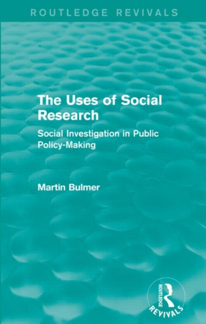 The Uses of Social Research (Routledge Revivals) : Social Investigation in Public Policy-Making, Paperback / softback Book