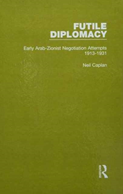 Futile Diplomacy - A History of Arab-Israeli Negotiations, 1913-56, Multiple-component retail product Book