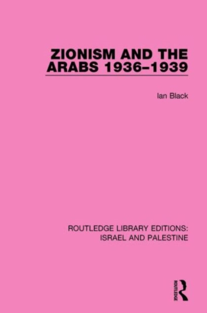 Zionism and the Arabs, 1936-1939 (RLE Israel and Palestine), Hardback Book