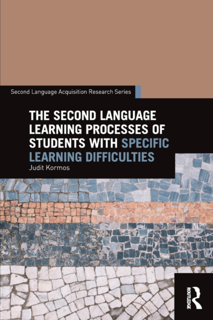The Second Language Learning Processes of Students with Specific Learning Difficulties, Paperback / softback Book