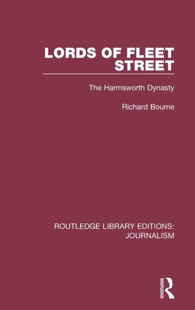 Lords of Fleet Street : The Harmsworth Dynasty, Hardback Book