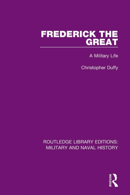 Frederick the Great : A Military Life, Paperback / softback Book