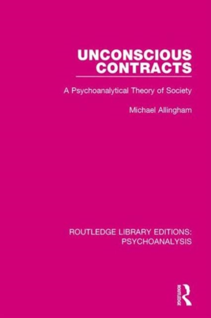 Unconscious Contracts : A Psychoanalytical Theory of Society, Hardback Book