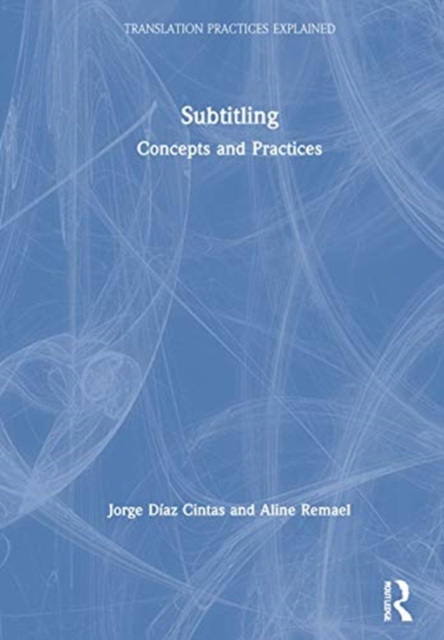 Subtitling : Concepts and Practices, Hardback Book