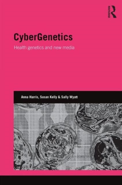 CyberGenetics : Health genetics and new media, Hardback Book
