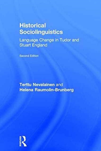 Historical Sociolinguistics : Language Change in Tudor and Stuart England, Hardback Book