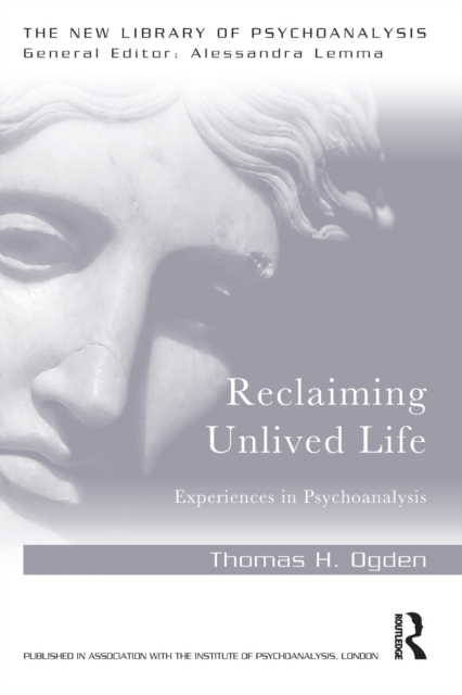 Reclaiming Unlived Life : Experiences in Psychoanalysis, Paperback / softback Book
