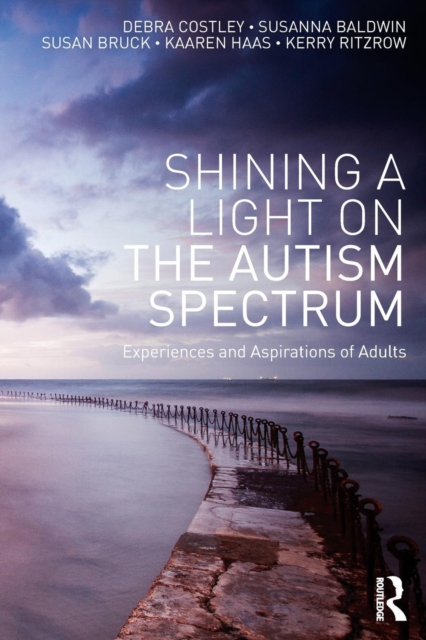 Shining a Light on the Autism Spectrum : Experiences and Aspirations of Adults, Paperback / softback Book