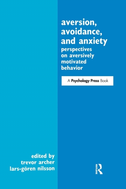 Aversion, Avoidance, and Anxiety : Perspectives on Aversively Motivated Behavior, Paperback / softback Book