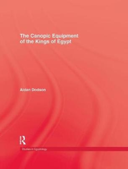 The Canopic Equipment Of The Kings of Egypt, Paperback / softback Book