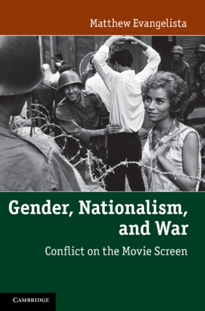 Gender, Nationalism, and War : Conflict on the Movie Screen, EPUB eBook