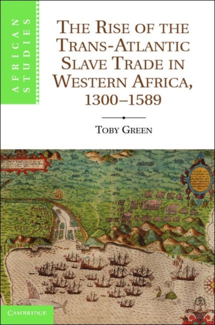 Rise of the Trans-Atlantic Slave Trade in Western Africa, 1300-1589, PDF eBook