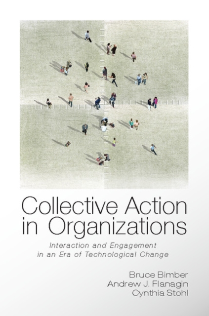 Collective Action in Organizations : Interaction and Engagement in an Era of Technological Change, PDF eBook