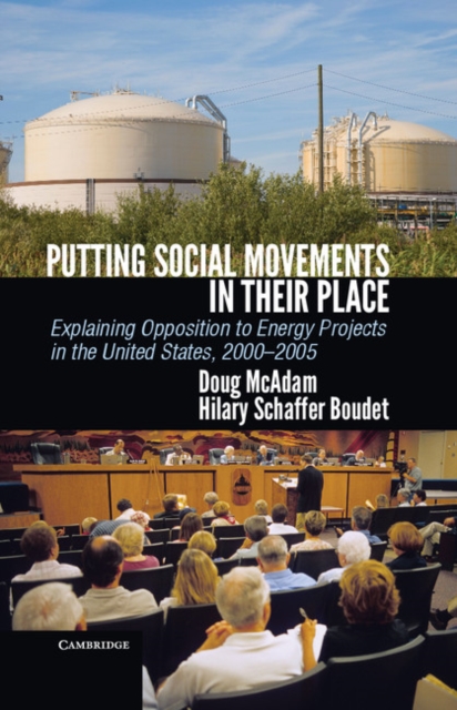 Putting Social Movements in their Place : Explaining Opposition to Energy Projects in the United States, 2000-2005, PDF eBook