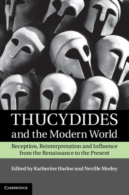 Thucydides and the Modern World : Reception, Reinterpretation and Influence from the Renaissance to the Present, EPUB eBook